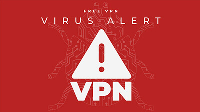 Virus in a Free VPN 